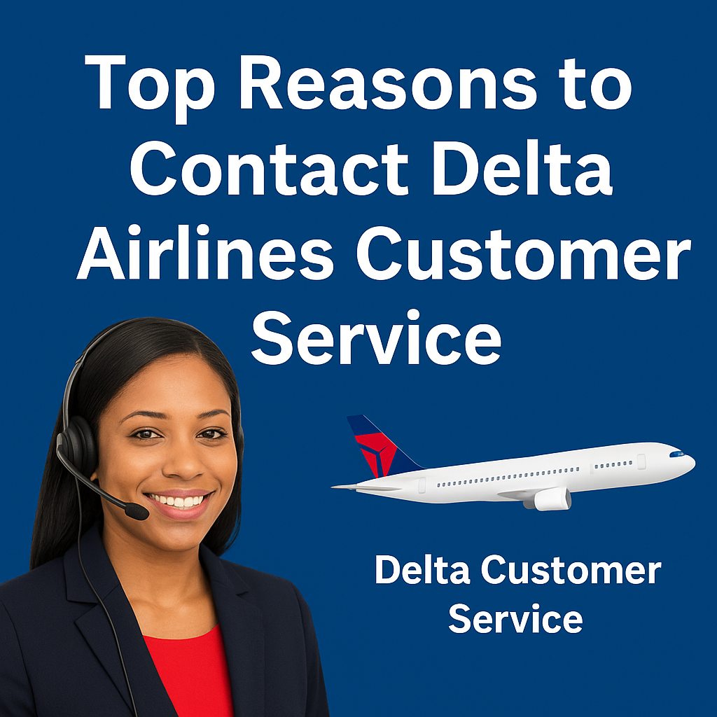 Read more about the article Top Reasons to Contact Delta Airlines Customer Service: An In-Depth Guide