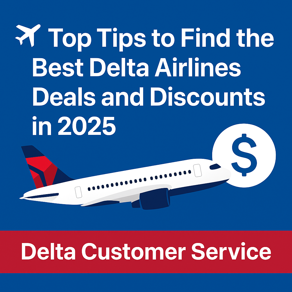 Read more about the article Top Tips to Find the Best Delta Airlines Deals and Discounts in 2025